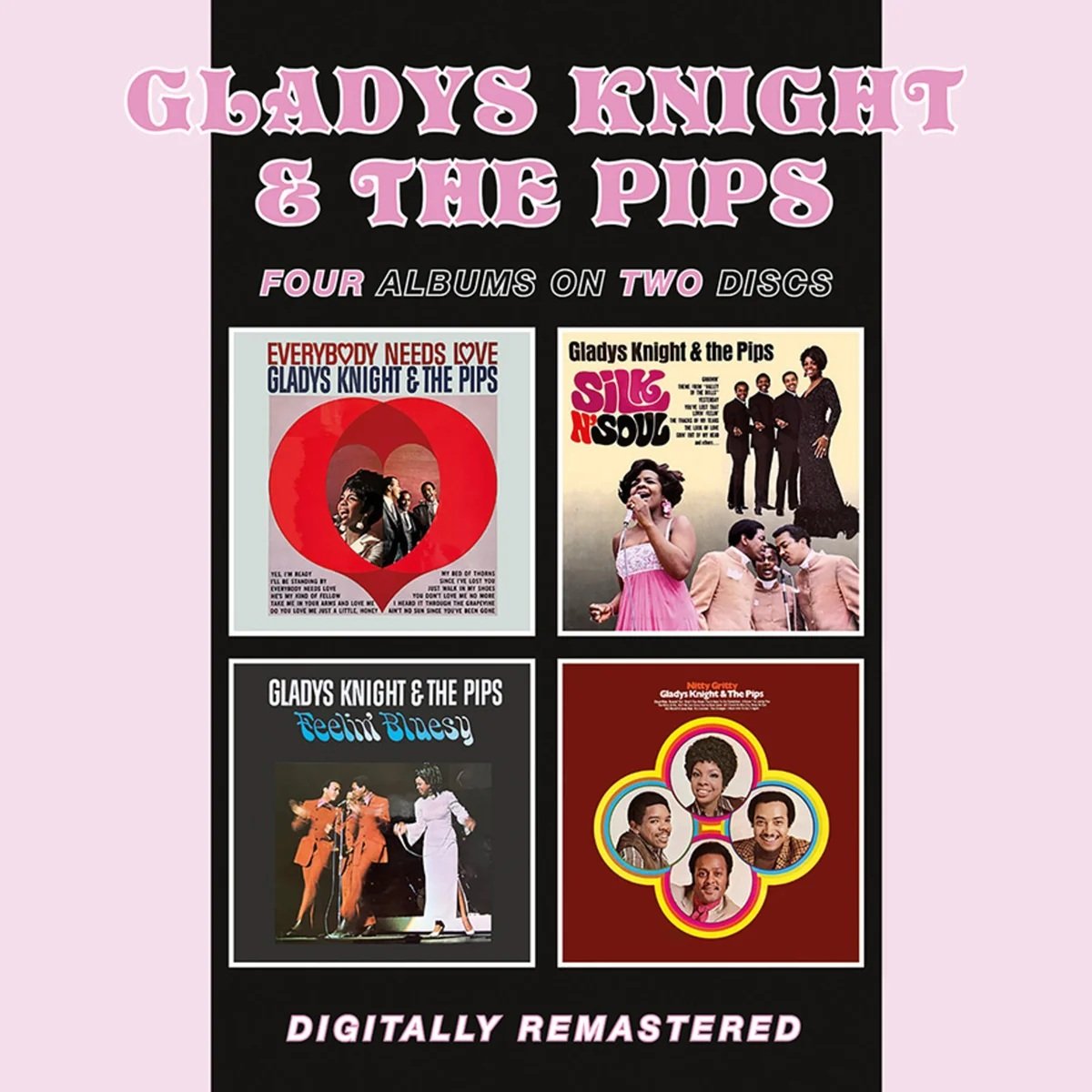 Knight, Gladys & The Pips - Everybody Needs Love / Feelin' Bluesy / Silk N'Soul / Nitty Gritty