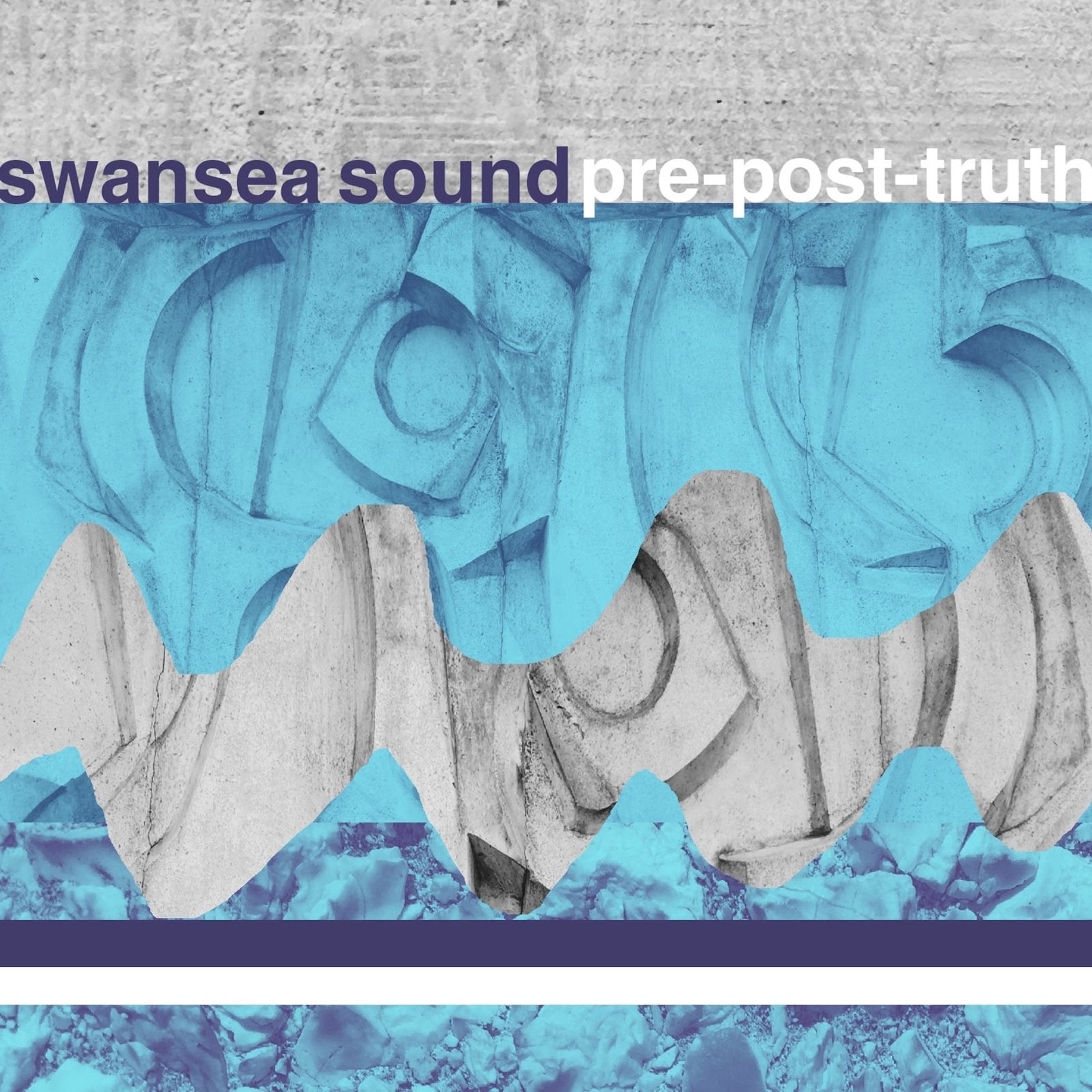 Swansea Sound - Pre-Post-Truth
