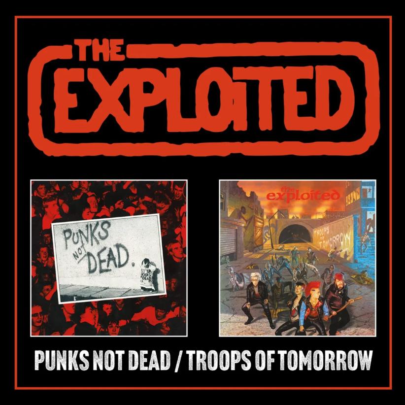 Exploited, The - Punks Not Dead/Troops Of Tomorrow (Expanded Edition)