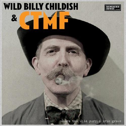 Childish, Wild Billy & CTMF - Where The Wild Purple Iris Grows