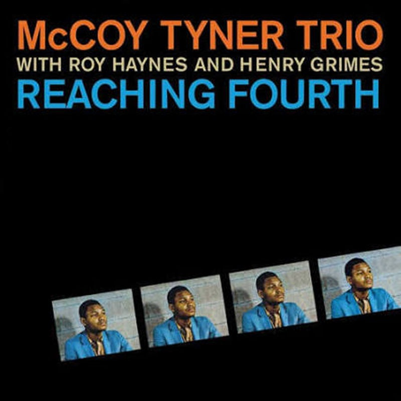 Tyner, Mccoy - Reaching Fourth With Roy Haynes And Henry Grimes