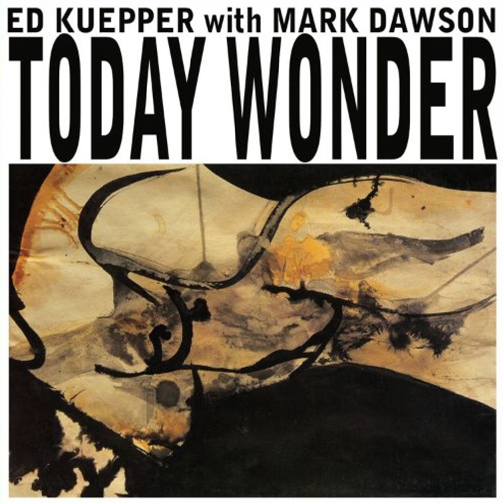 Kuepper, Ed & Mark Dawson - Today Wonder
