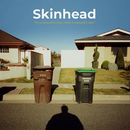 Skinhead - It’s a Beautiful Day, What a Beautiful Day
