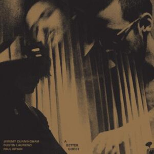 Cunningham, Jeremy / Dustin Laurenzi / Paul Bryan - A Better Ghost