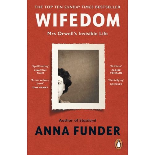 Funder, Anna - Wifedom: Mrs Orwell's Invisible Life