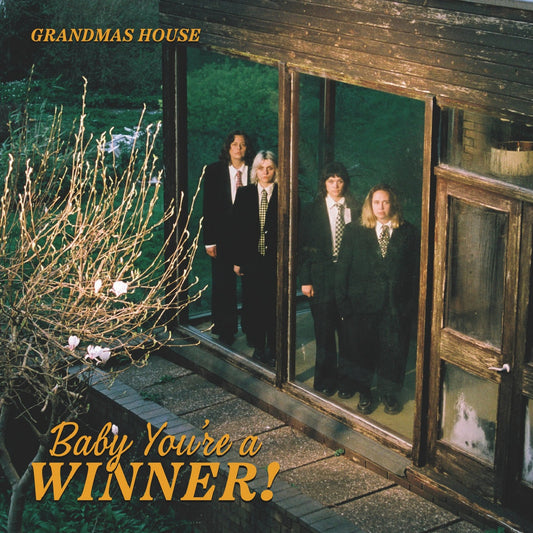 Grandmas House - Baby You’re A Winner
