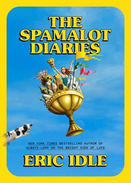Idle, Eric - The Spamalot Diaries