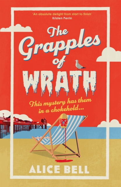 Bell, Alice - The Grapples of Wrath
