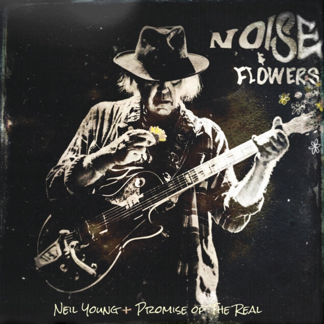 Young, Neil + Promise Of The Real - Noise & Flowers