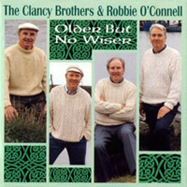Clancy Brothers & Robbie O'Connell, The - Older But No Wiser