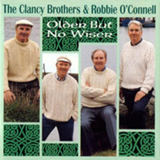 Clancy Brothers & Robbie O'Connell, The - Older But No Wiser
