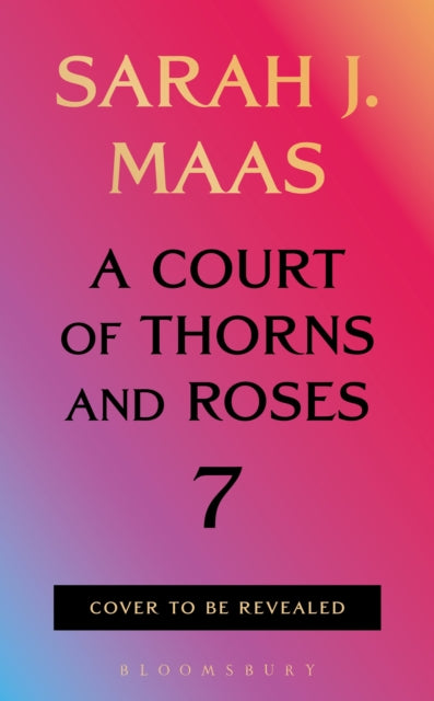 Maas, Sarah J. - A Court of Thorns and Roses 7