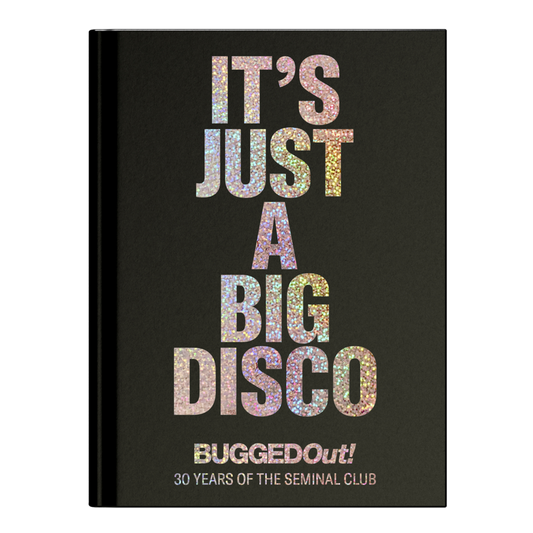 Disco Pogo - Bugged Out - It's Just A Big Disco (30 Years Of The Seminal Club)