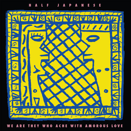 Half Japanese - We Are They Who Ache With Amorous Love (RSD 2026)