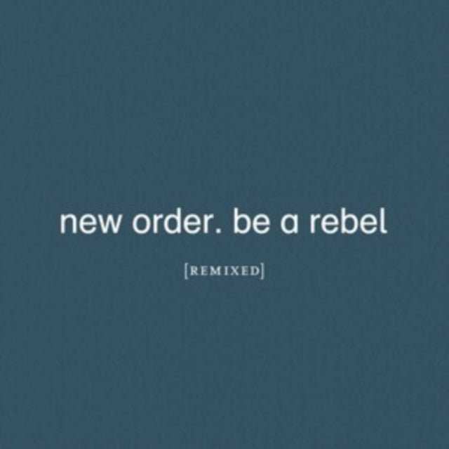 New Order - Be A Rebel Remixed
