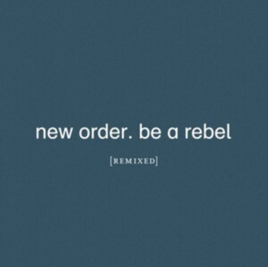 New Order - Be A Rebel Remixed