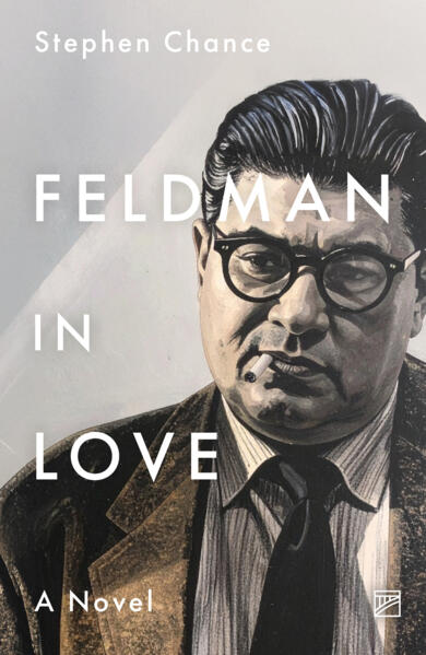 Chance, Stephen - Feldman in Love: A Novel