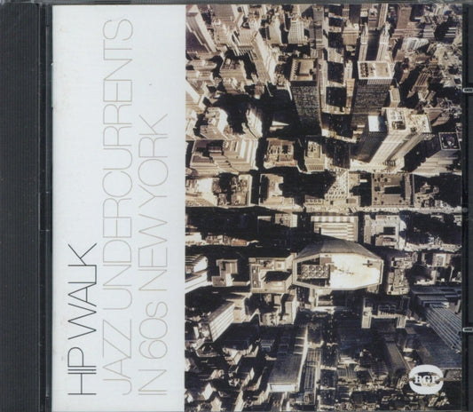 The Hip Walk - Jazz Undercurrents In 60s New York - The Hip Walk - Jazz Undercurrents In 60s New York