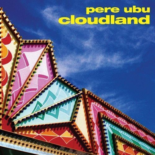 Pere Ubu - Cloudland (2024 Repress)