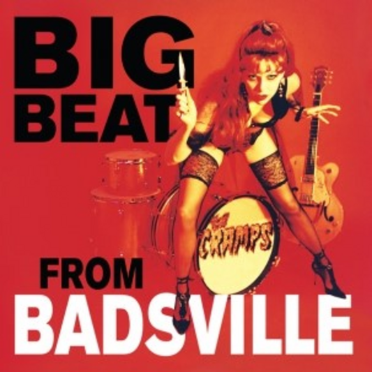 Cramps, The - Big Beat From Badsville