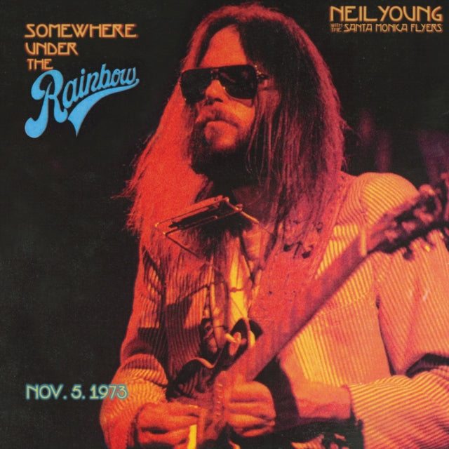 Young, Neil With The Santa Monica Flyers - Somewhere Under The Rainbow : Nov 5 1973