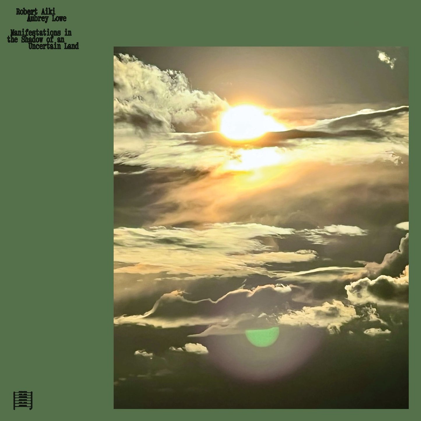 Lowe, Robert Aiki Aubrey - Manifestations in the Shadow of an Uncertain Land
