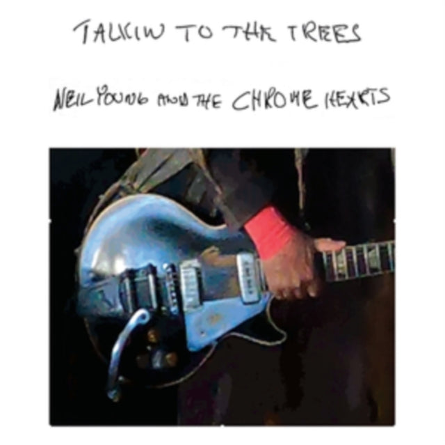 Young, Neil & The Chrome Hearts - Talkin' To The Trees