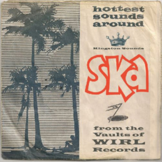 Ska From The Vaults Of Wirl Records - Various Artists
