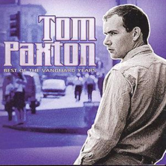 Paxton, Tom - Best Of The Vanguard Years