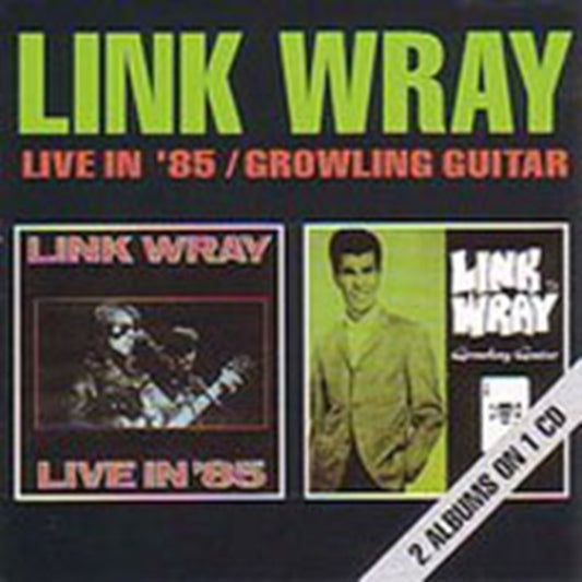 Wray, Link - Live In '85/Growling Guitar