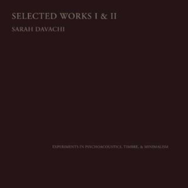 Davachi, Sarah - Selected Works I & Ii