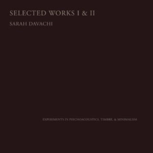 Davachi, Sarah - Selected Works I & Ii