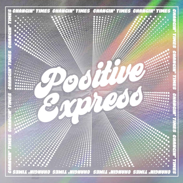 Positive Express - Changin' Times (Rsd 25)