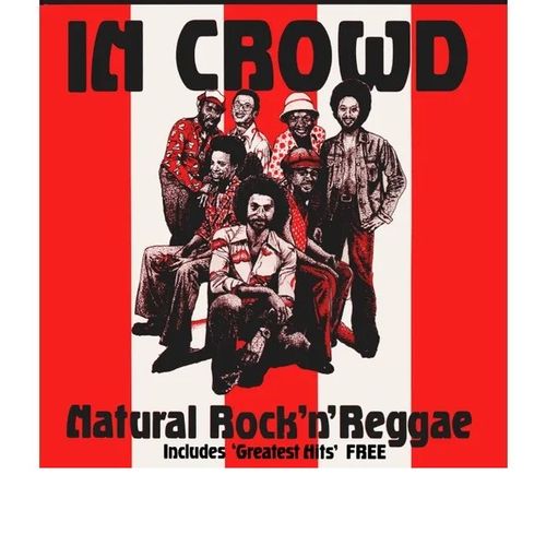 In Crowd, The - Natural Rock 'N' Reggae (2025 Reissue)