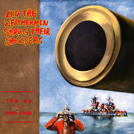 Ex, The & Tom Cora - And The Weathermen Shrug Their Shoulders (2026 Reissue)