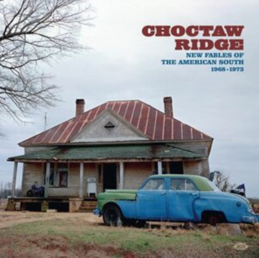 Choctaw Ridge - New Fables Of The American South 1968-1973 - Various Artists