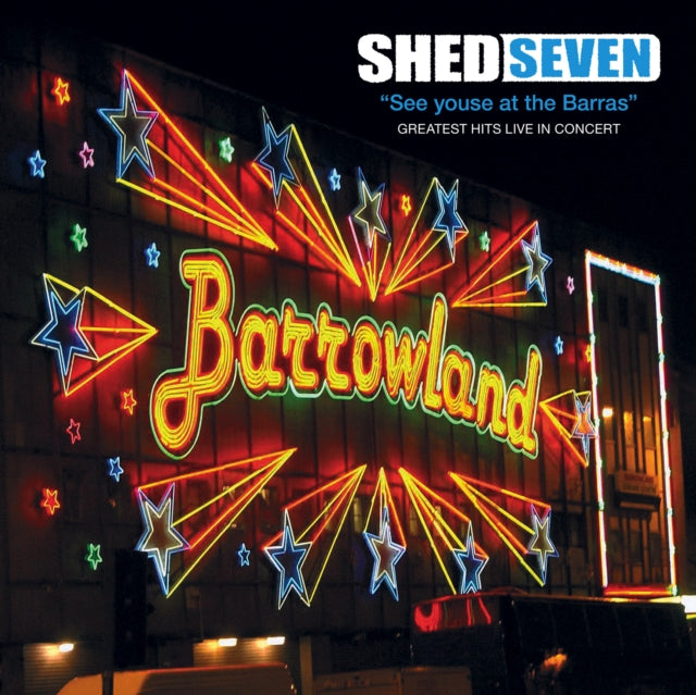 Shed Seven - See Youse At The Barras (Reissue)