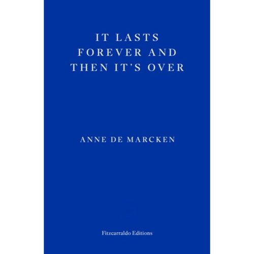 De Marcken, Anne - It Lasts Forever And Then It's Over