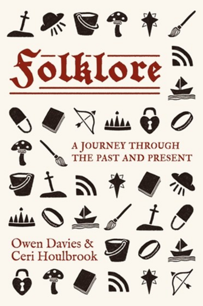 Davies, Owen & Ceri Houlbrook - Folklore: A Journey Through the Past and Present