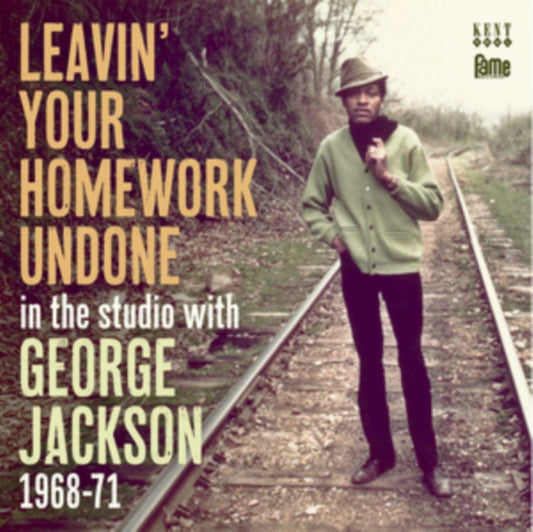 Jackson, George - Leavin' Your Homework Undone: In The Studio With George Jackson 1968-71