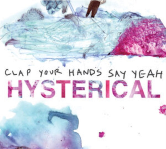 Clap Your Hands Say Yeah - Hysterical (2025 Reissue)