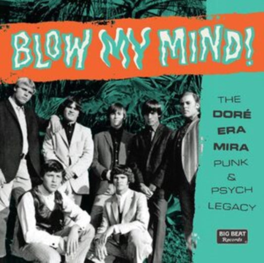 Blow My Mind! The Doré-Era-Mira Punk & Psych Legacy - Blow My Mind! The Doré-Era-Mira Punk & Psych Legacy