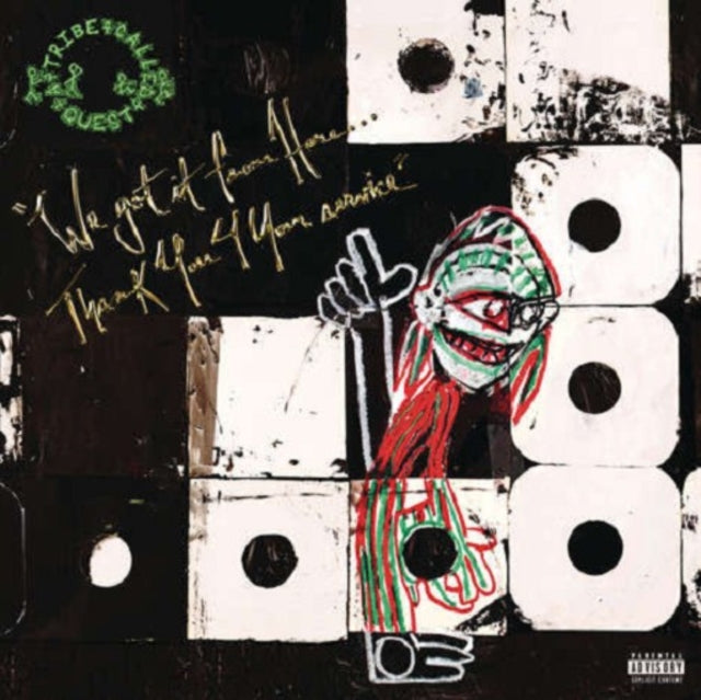 Tribe Called Quest, A - We Got It From Here... Thank You 4 Your Service