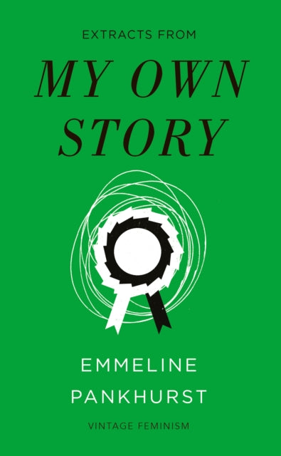 Pankhurst, Emmeline - My Own Story (Vintage Feminism Short Edition)
