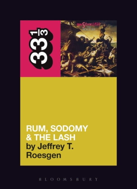Roesgen, Jeffrey - 33 1/3 : The Pogues - Rum, Sodomy And The Lash (60)