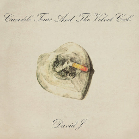 J, David - Crocodile Tears And The Velvet Cosh (2026 Reissue)