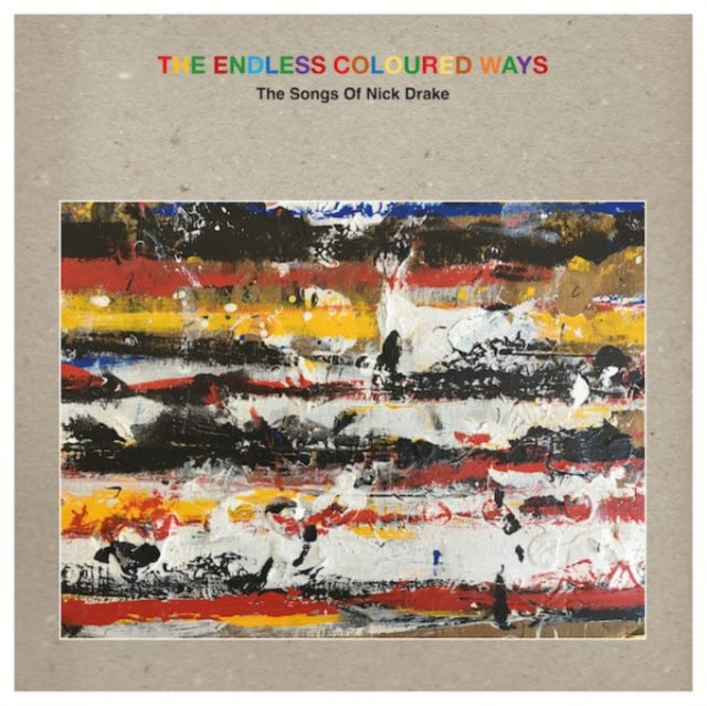 Endless Coloured Ways, The: The Songs Of Nick Drake - Various Artists