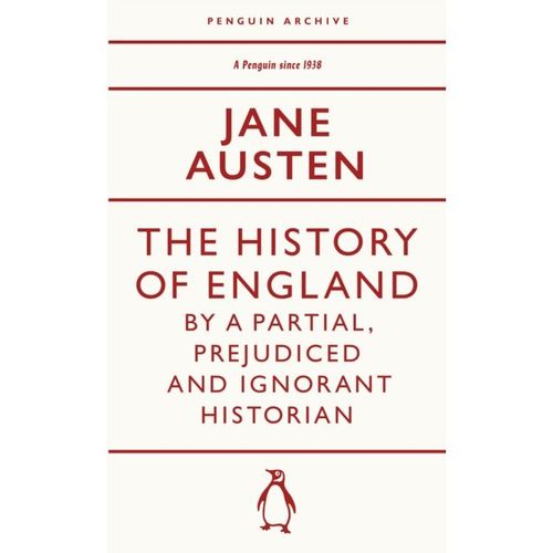 Austen, Jane - The History Of England By A Partial, Prejudiced And Ignorant Historian