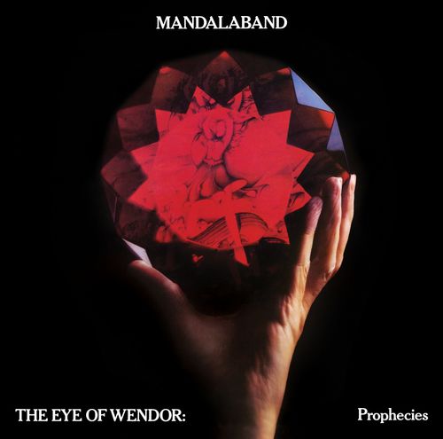 Mandalaband - The Eye Of Wendor: Prophecies (2023 Reissue)
