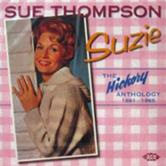 Thompson, Sue - Suzie: The Hickory Anthology 1961-1965